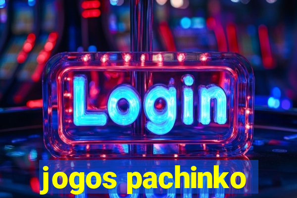 jogos pachinko